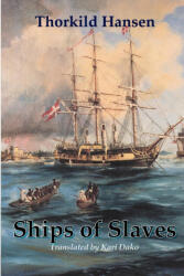 Ships of Slaves - Thorkild Hansen, Kari Dako (ISBN: 9789988647537)
