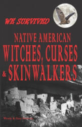 We Survived Native American Witches, Curses & Skinwalkers - Wendy Swanson, Gary Swanson (ISBN: 9781097602179)