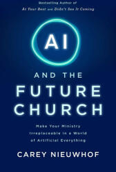 AI and the Future Church - NIEUWHOF, CAREY (ISBN: 9781637636022)