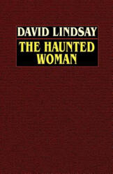 Haunted Woman - David Lindsay (ISBN: 9780809532315)