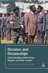 Dictators and Dictatorships - Erica Frantz, Natasha M. Ezrow (ISBN: 9781441173966)