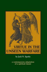 Virtue in the Unseen Warfare - Lorenzo Scupoli, Jack N. Sparks (1995)
