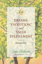 Dreams, Evolution, and Value Fulfillment, Volume One - Jane Roberts, Robert F. Butts (2025)
