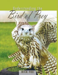 Understanding the Bird of Prey - Nick Fox (ISBN: 9780888397324)