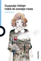 Cuando Hitler robó el conejo rosa - JUDITH KERR (ISBN: 9788491221395)