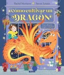 Cómo Cultivar Un Dragón / How to Grow a Dragon - Steven Lenton (ISBN: 9788448868321)