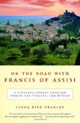 On the Road with Francis of Assisi - Linda Bird Francke (ISBN: 9780345469663)