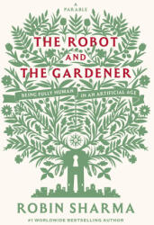 The Robot and The Gardener - Robin Sharma (ISBN: 9781846049422)