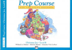 CHRISTMAS JOY PREP COURSE LEVEL B - MANUS & LETH PALMER (ISBN: 9780739014752)