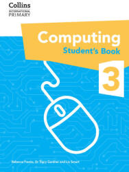 International Primary Computing Student's Book: Stage 3 - Dr Tracy Gardner, Liz Smart, Rebecca Franks (2024)