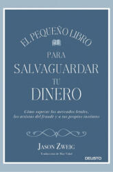 EL PEQUEÑO LIBRO PARA SALVAGUARDAR TU DINERO - JASON ZWEIG (2019)