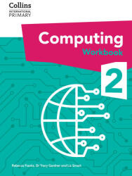 International Primary Computing Workbook: Stage 2 - Dr Tracy Gardner, Liz Smart, Rebecca Franks (2024)