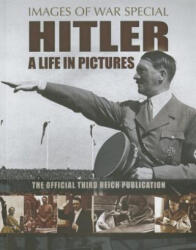 Hitler - O viață în imagini (ISBN: 9781783463220)