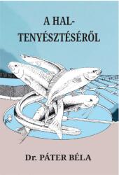 A haltenyésztésről (ISBN: 9786156962782)