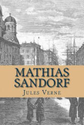 Mathias Sandorf - M Jules Verne, M G - Ph Ballin (ISBN: 9781505858358)