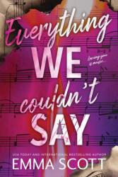 Everything We Couldn't Say - SCOTT EMMA (ISBN: 9781464272813)