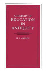History of Education in Antiquity - Henri I. Marrou (ISBN: 9780299088149)