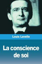 La conscience de soi - Louis Lavelle (ISBN: 9782379762017)