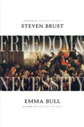 Freedom and Necessity - Steven Brust, Emma Bull (ISBN: 9780765316806)