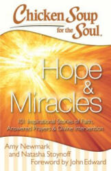 Chicken Soup for the Soul: Hope & Miracles - Amy Newmark (ISBN: 9781611599442)