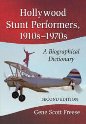 Hollywood Stunt Performers, 1910s-1970s - Gene Scott Freese (ISBN: 9780786476435)