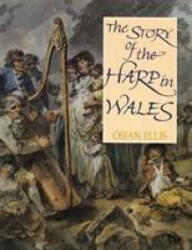 Story of the Harp in Wales - Osian Ellis (ISBN: 9780708311042)