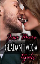 Gladan tvoga tijela - Inna Moore (ISBN: 9780464862383)