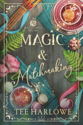 Magic & Matchmaking - Tee Harlowe (2025)
