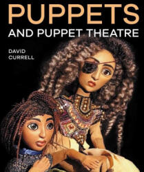 Puppets and Puppet Theatre - CURRELL DAVID (ISBN: 9780719844911)