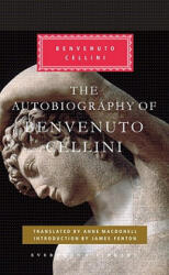 The Autobiography of Benvenuto Cellini - Benvenuto Cellini, James Fenton, Anne Macdonell (ISBN: 9780307592743)