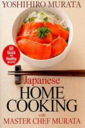 Japanese Home Cooking With Master Chef Murata: Sixty Quick And Healthy Recipes - Yoshihiro Murata (ISBN: 9784770031327)