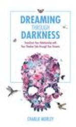 Dreaming Through Darkness - Charlie Morley (ISBN: 9781401968403)
