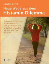 Neue Wege aus dem Histamin-Dilemma - Kristin Deppe (ISBN: 9783746943435)