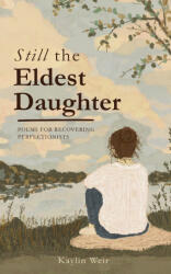 Still the Eldest Daughter - Kaylin Weir (ISBN: 9781972969076)