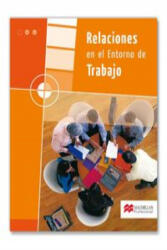 Relaciones en el entorno de trabajo, grado medio y grado superior - Pilar Aparicio Martín, Rosa Belén Blanco Aparicio (ISBN: 9788479421007)