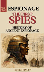 The First Spies - Soren Soren Finley, PENNOCLE (ISBN: 9788398045285)