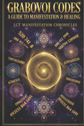 Grabovoi Codes Guide - LCT Manifestation Chronicles (2026)