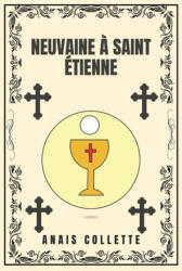 Neuvaine ? Saint Étienne - ANAIS COLLETTE (2024)