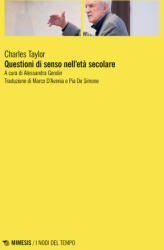 Questioni di senso nell''età secolare - Charles Taylor (2023)
