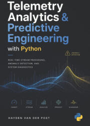 Telemetry Analytics & Predictive Engineering with Python - Hayden Van Der Post, Alice Schwartz (ISBN: 9798191048475)