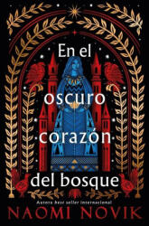 En El Oscuro Corazon del Bosque - NOVIK, NAOMI (ISBN: 9788419030764)