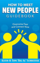 How To Meet New People Guidebook - Keith Schreiter, Tom Big Al Schreiter (ISBN: 9781948197076)