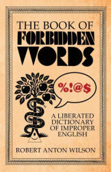 The Book of Forbidden Words - Robert Anton Wilson, Vincent Murphy (ISBN: 9781952746451)