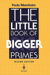 Little Book of Bigger Primes - Paulo Ribenboim (ISBN: 9780387201696)