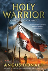 Holy Warrior - Angus Donald (ISBN: 9780312678371)