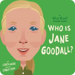 Who Is Jane Goodall? : A Who Was? Board Book - Who Hq, Stanley Chow (2021)