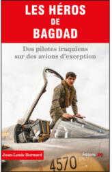 Les héros de Bagdad - Jean-Louis Bernard (2017)