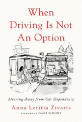 When Driving Is Not an Option - Zivarts, Anna (ISBN: 9781642833157)