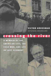 Crossing the River - Victor Grossman (ISBN: 9781558493858)