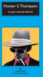 La gran caza del tiburón - Hunter S. Thompson, José Manuel Álvarez Flórez (ISBN: 9788433976987)